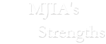 MJIA's Strengths